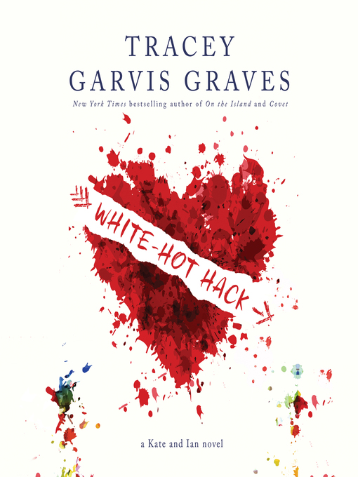 Title details for White-Hot Hack by Tracey Garvis Graves - Available